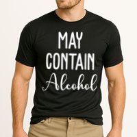 May Contain Alcohol Funny Party Performance Shirt