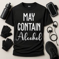 May Contain Alcohol Funny Party Performance Shirt