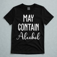 May Contain Alcohol Funny Party T-Shirt