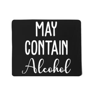 May Contain Alcohol Funny Party Mousepad