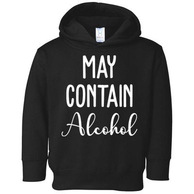 May Contain Alcohol Funny Party Toddler Hoodie