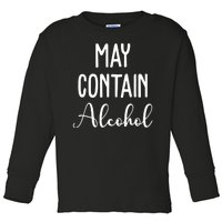 May Contain Alcohol Funny Party Toddler Long Sleeve Shirt