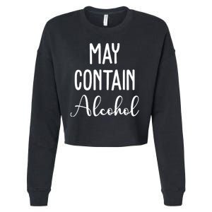 May Contain Alcohol Funny Party Cropped Pullover Crew