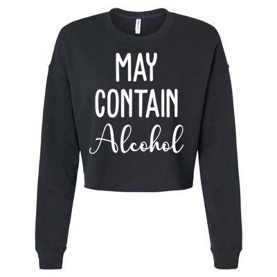 May Contain Alcohol Funny Party Cropped Pullover Crew