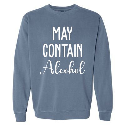 May Contain Alcohol Funny Party Garment-Dyed Sweatshirt