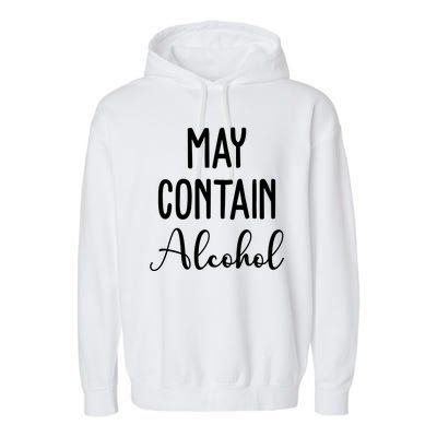 May Contain Alcohol Funny Party Garment-Dyed Fleece Hoodie