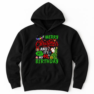 Merry Christmas And Yes ItS My 40th Birthday Christmas Hoodie