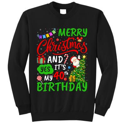 Merry Christmas And Yes ItS My 40th Birthday Christmas Sweatshirt