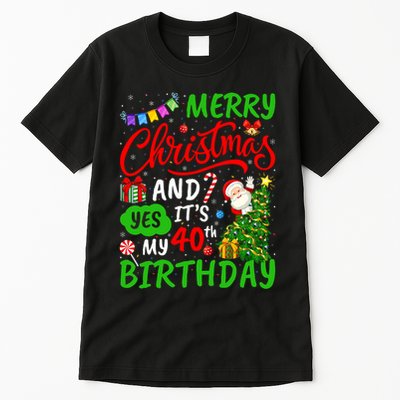 Merry Christmas And Yes ItS My 40th Birthday Christmas Tall T-Shirt