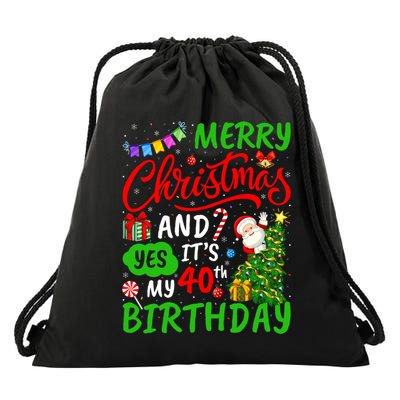 Merry Christmas And Yes ItS My 40th Birthday Christmas Drawstring Bag