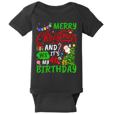 Merry Christmas And Yes ItS My 40th Birthday Christmas Baby Bodysuit