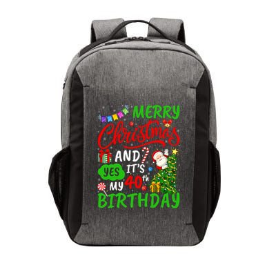 Merry Christmas And Yes ItS My 40th Birthday Christmas Vector Backpack