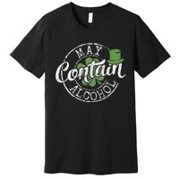 May Contain Alcohol Funny Saint Paddy's St Patrick's Day Premium T-Shirt