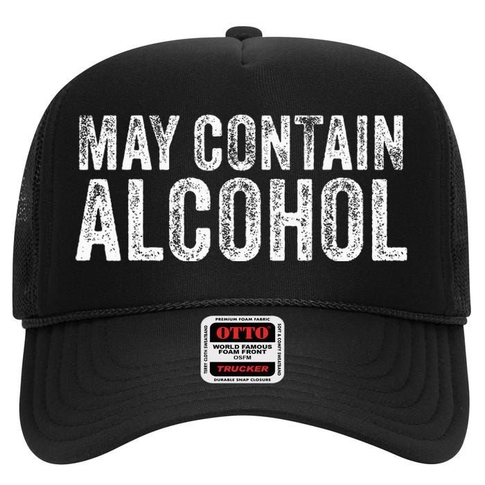 May Contain Alcohol Drinking Beer Tasting Funny High Crown Mesh Back Trucker Hat