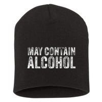 May Contain Alcohol Drinking Beer Tasting Funny Short Acrylic Beanie