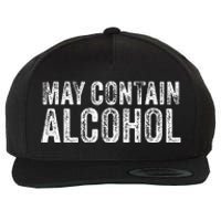 May Contain Alcohol Drinking Beer Tasting Funny Wool Snapback Cap