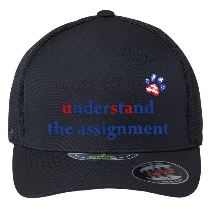 My Cat And I Understand The Assignment Flexfit Unipanel Trucker Cap
