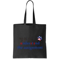 My Cat And I Understand The Assignment Bag