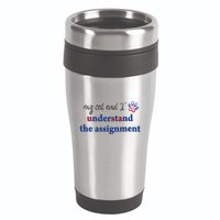 My Cat And I Understand The Assignment 16oz Travel Tumbler