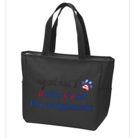My Cat And I Understand The Assignment Zip Tote Bag