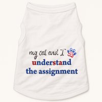 My Cat And I Understand The Assignment Doggie Tank