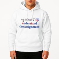 My Cat And I Understand The Assignment Hoodie