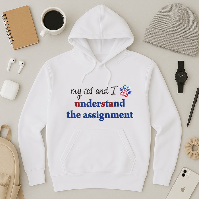 My Cat And I Understand The Assignment Hoodie