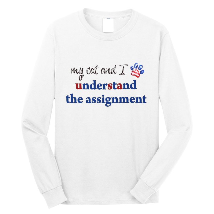 My Cat And I Understand The Assignment Long Sleeve Shirt