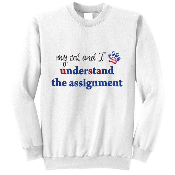 My Cat And I Understand The Assignment Sweatshirt