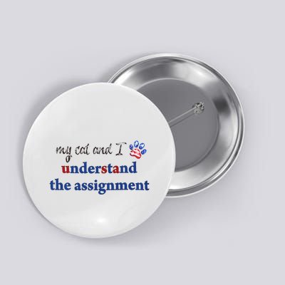 My Cat And I Understand The Assignment Button