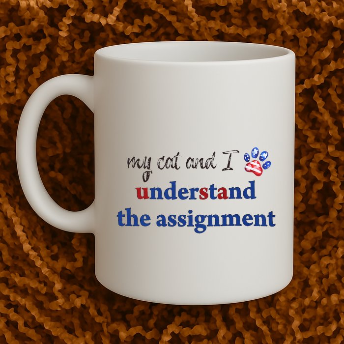 My Cat And I Understand The Assignment Mug