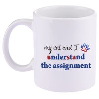My Cat And I Understand The Assignment 11oz C Handle Ceramic Mug