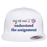 My Cat And I Understand The Assignment Flat Bill Trucker Hat