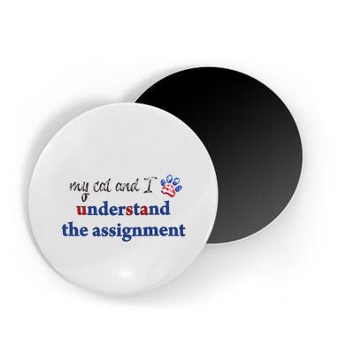 My Cat And I Understand The Assignment Magnet