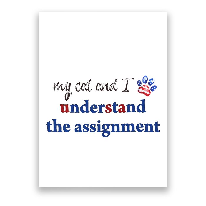 My Cat And I Understand The Assignment Poster