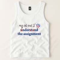 My Cat And I Understand The Assignment Tank Top