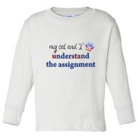 My Cat And I Understand The Assignment Toddler Long Sleeve Shirt