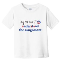 My Cat And I Understand The Assignment Toddler T-Shirt