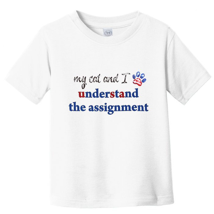 My Cat And I Understand The Assignment Toddler T-Shirt