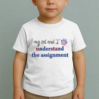 My Cat And I Understand The Assignment Toddler T-Shirt