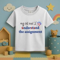 My Cat And I Understand The Assignment Toddler T-Shirt