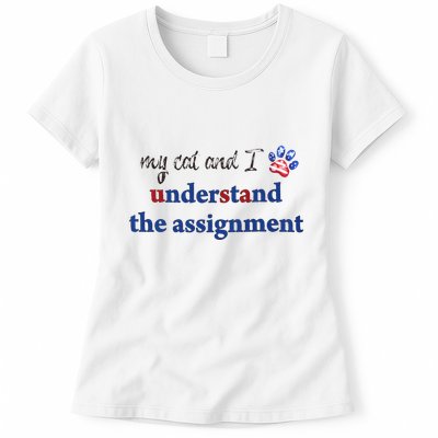 My Cat And I Understand The Assignment Womens T-Shirt