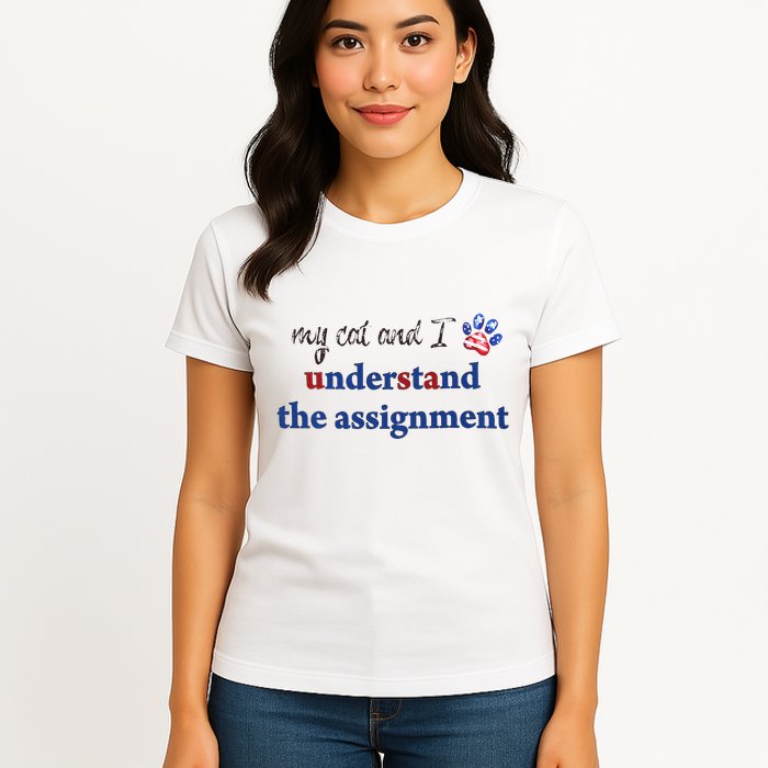 My Cat And I Understand The Assignment Womens T-Shirt