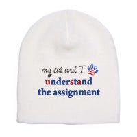 My Cat And I Understand The Assignment Short Acrylic Beanie