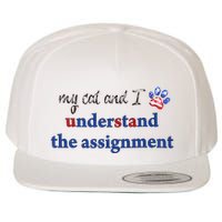 My Cat And I Understand The Assignment Wool Snapback Cap
