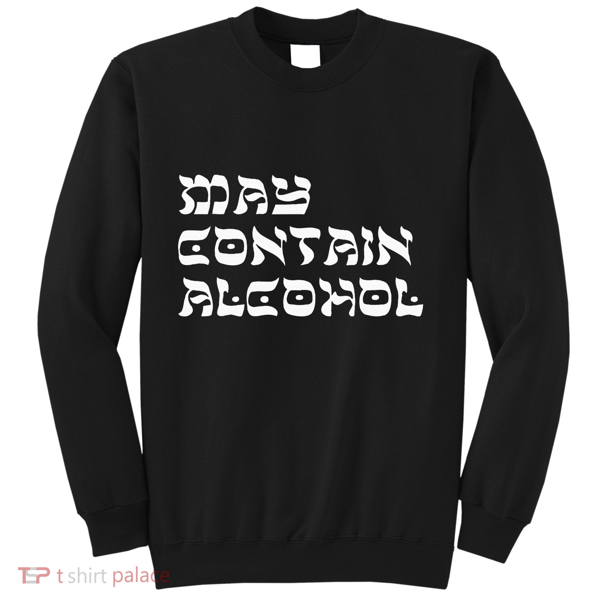 May Contain Alcohol Funny Warning Happy Purim Costume Party Sweatshirt