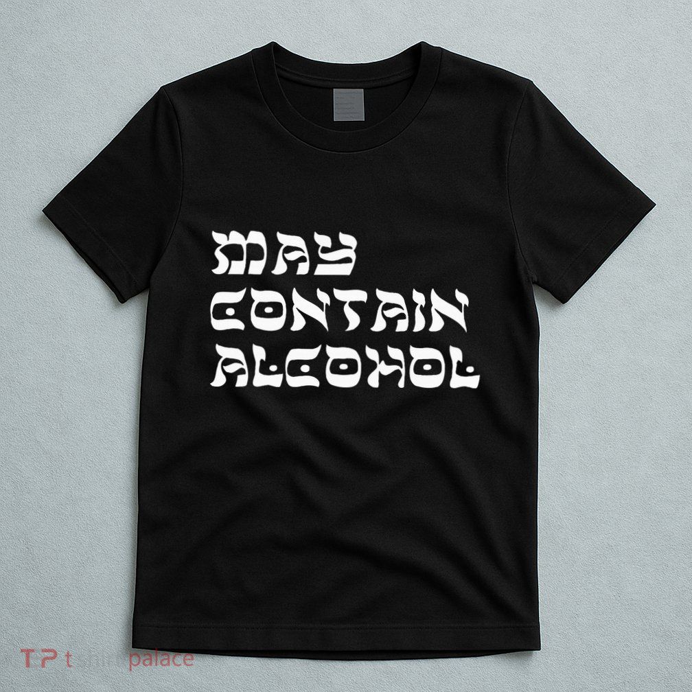 May Contain Alcohol Funny Warning Happy Purim Costume Party T-Shirt