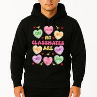 My Classmates Are Valentines Day Candy Positive Hearts Hoodie