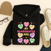 My Classmates Are Valentines Day Candy Positive Hearts Hoodie