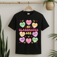 My Classmates Are Valentines Day Candy Positive Hearts T-Shirt